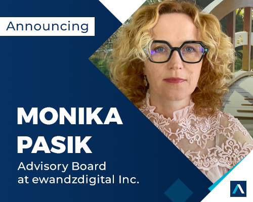 Monika Pasik Joins Advisory Board at ewandzdigital Inc.